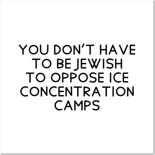 You don't have to be Jewish to oppose ICE concentration camps Posters and Art